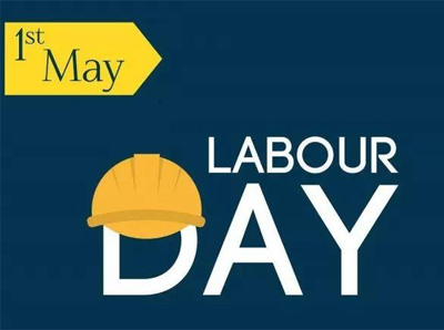 Notice for International Labor Day --- May Day in 2021